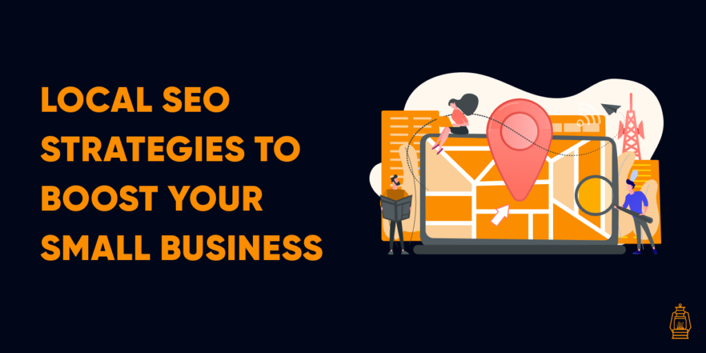 Local SEO Strategies to Boost Your Small Business